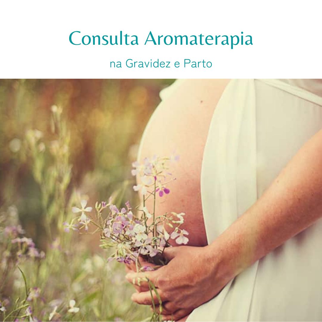 Consulta de Aromaterapia na Gravidez e Parto